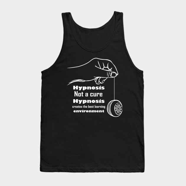 hypnosis not a cure hypnosis creates the best learning environment hypnotic quote t-shirt 2020 Tank Top by Gemi 